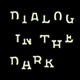 DIALOG IN THE DARK